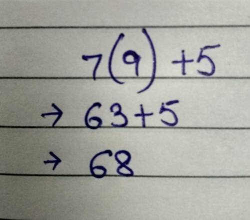 Evaluate the expression: 7~ (9)+5