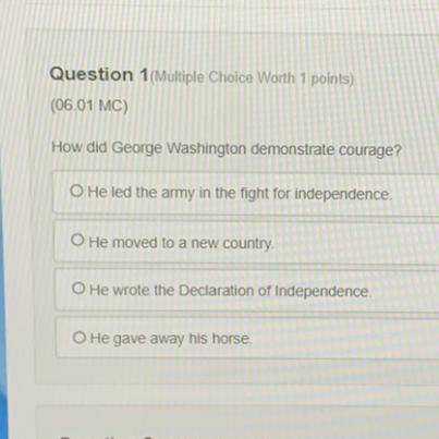 How did George Washington demonstrate courage?