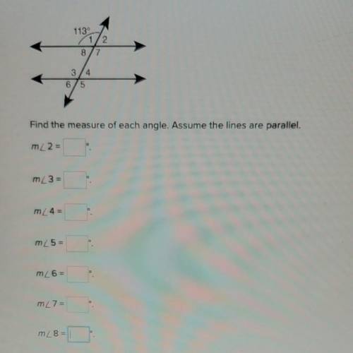 PLS HELP!

find the measure of each angle. assume the lines are parallel.pls be quick, sorry thank