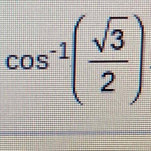 Find the exact value of inverse cos (square root of 3/ 2.