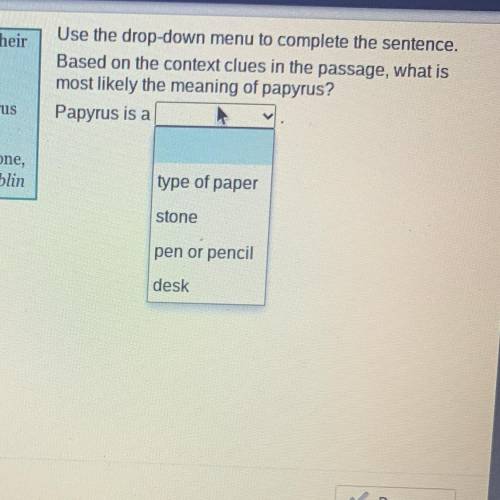 Use the drop-down menu to complete the sentence.

Based on the context clues in the passage, what