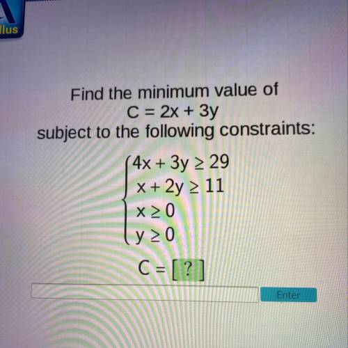 Find the minimum value of
C = 2x + 3y