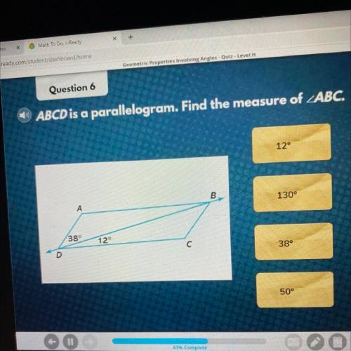 ABCD is a parallelogram. Find the measure of ABC.

12°
B
130°
A
389
12°
с
38°
50°