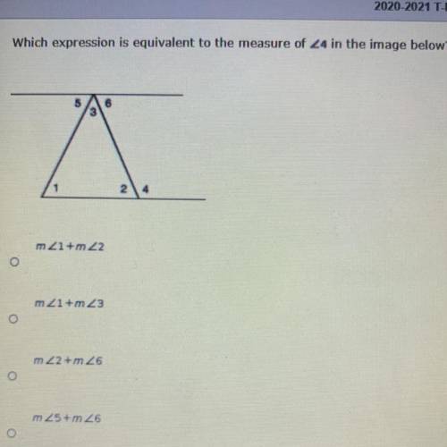 Which expression is equivalent to the measure of _4 in the image below?

m_1+m_2
m_1+m_3
m_2+ m_6