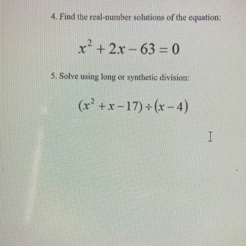 IF YOU CAN SOLVE 4 AND 5 AND SHOW THE WORK I WOULD LOVE U FOREVER PLEASE IM FAILING