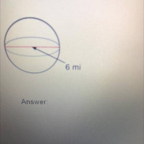 (Score for Question 2: _of 5 points)

2. Find the volume of the sphere.
1
6 mi