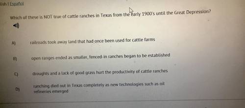 Which of these is not true of cattle ranches in Texas from the early 1900s until the Great Depressi