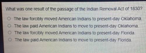 What was one result of the passage of the Indian Removal Act of 1830?

-The law forcibly moved Ame