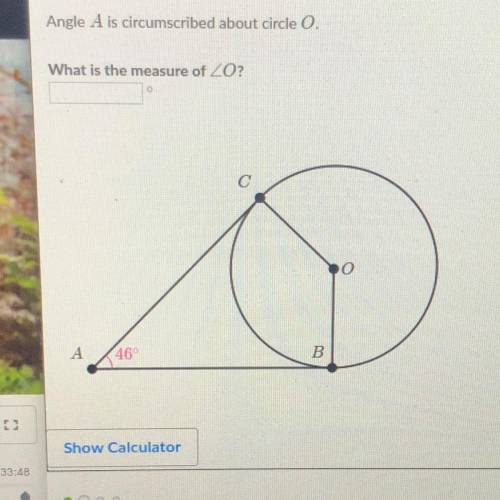 Angle A is circumscribed about circle O.
What is the measure of