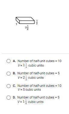 Calculate the volume of the prism by first finding the total number oh half-unit cubes that will fi