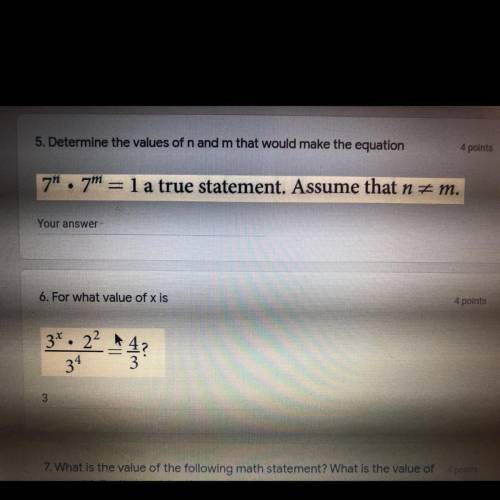 Determine the values of n and m that would make the equation

7^n • 7^m = 1 a true statement.Assum