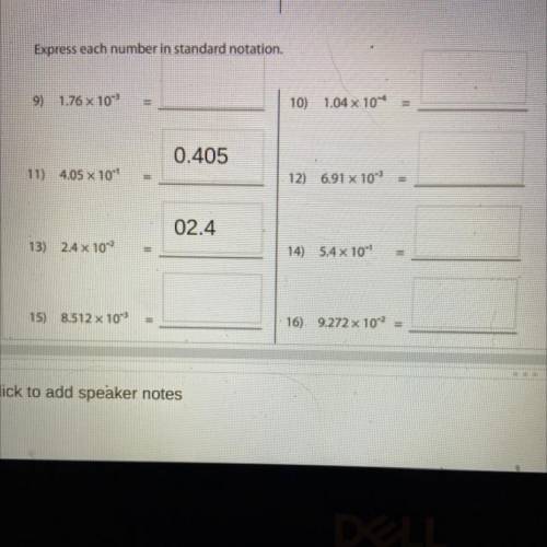 Please help me, express each number in standard notation