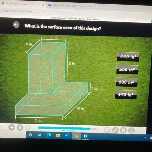 What is the surface area of this design?

5 in.
5 in.
440 in2
8 in.
560 in2
600 in2
2 in.
490 in2