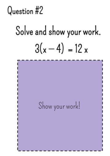 Solve and show your work. 3(x-4) = 12x