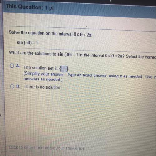 Sin(30)=1
the solution set is{}?