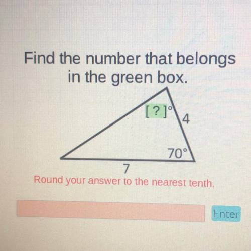 Find the number that belongs
in the green box.
Round your answer to the nearest tenth