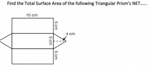 Find the Total Surface Area of the following Triangular Prism’s NET……
