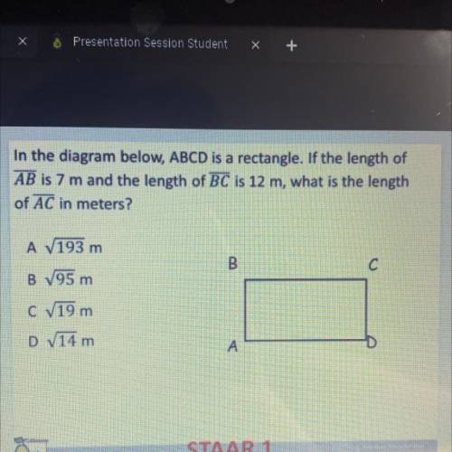In the diagram below, ABCD is a rectangle. If the length of

AB is 7 m and the length of BC is 12