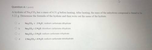 Please help me with this chemistry question and if you can will you explain how you got the answer.