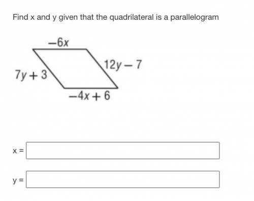 Geometry Find x and y given that the quadrilateral is a parallelogram