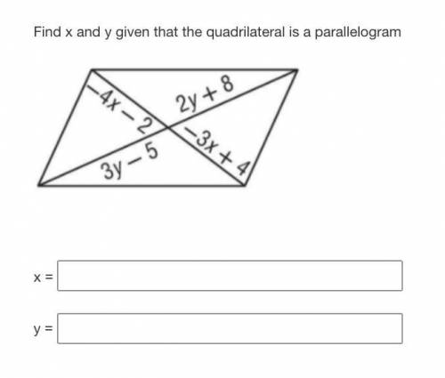 Geometry Find x and y given that the quadrilateral is a parallelogram