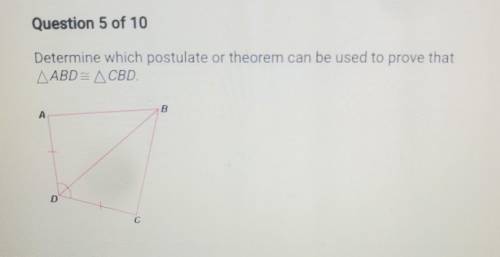 Determine which postulate or theorem can be used to prove that AABD= ACBD. C A. SSS B. AAS C. ASA D