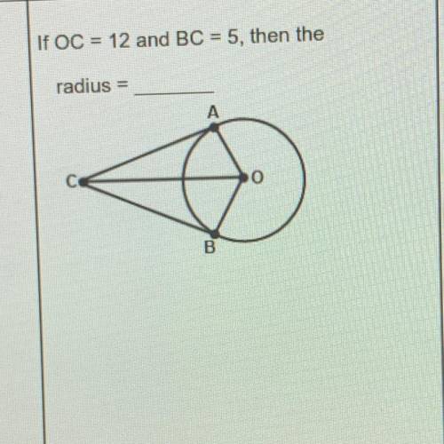 If OC = 12 and BC = 5, then the radius =