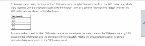 Arianna is estimating her time for the 1000-meter race using her fastest times from the 200-meter r