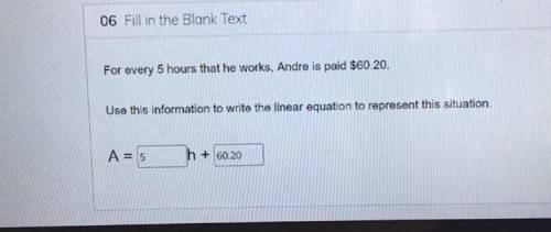 Every 5 hours Andre is paid 60.20 use this information to write the linear equation to represent th