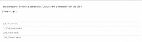 The diameter of a circle is 6 centimeters. Calculate the circumference of the circle.

(Use LaTeX: