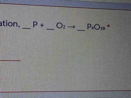 Fill in the blanks to balance equation __P+__O2 ---> __P4 O10