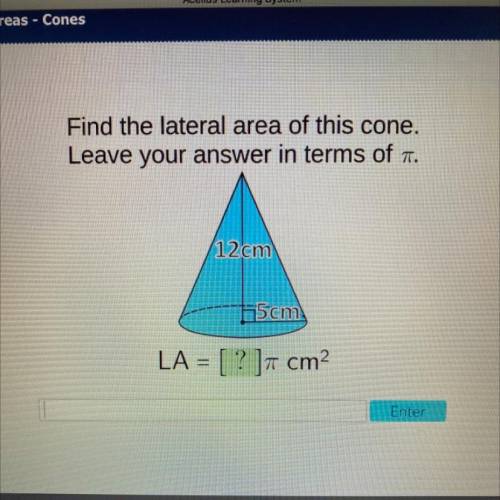 PLEASE HELP
Find the lateral area of this cone. Leave your answer in terms of pi