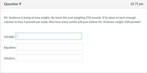 Mr. Andrews is trying to lose weight. He starts the year weighing 254 pounds. If he plans to burn e