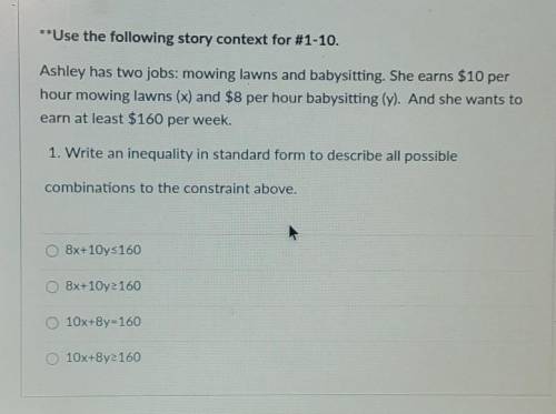 **Use the following story context for #1-10. Ashley has two jobs: mowing lawns and babysitting. She