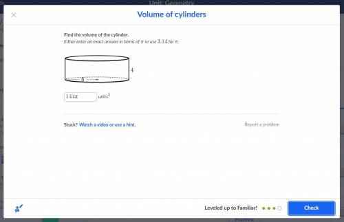 Find the volume of the cylinder. either enter an exact answer in terms of π or use 3.14 for π. The