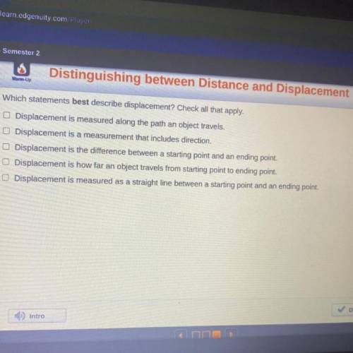 Distinguishing between Distance and Displacement

Which statements best describe displacement? Che