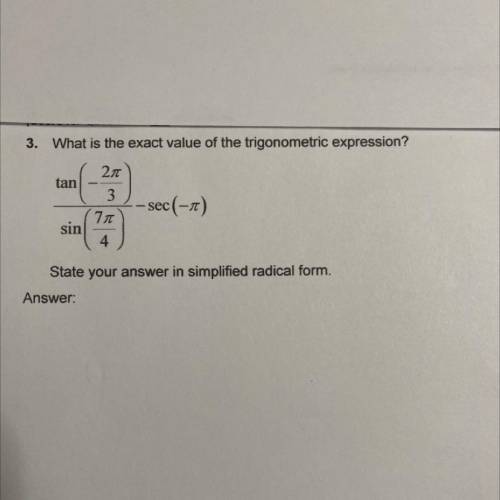 What is the exact value of the trigonometric expression?

State your answer in simplified radical