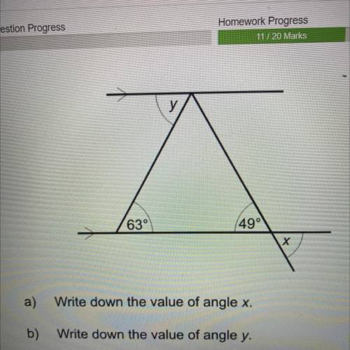 Y У.

63°
49°
Х
a)
Write down the value of angle x.
b)
Write down the value of angle y.