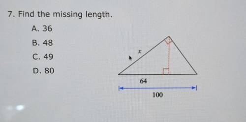 7. Find the missing length. A. 36 B. 48 C. 49 D. 80 ​