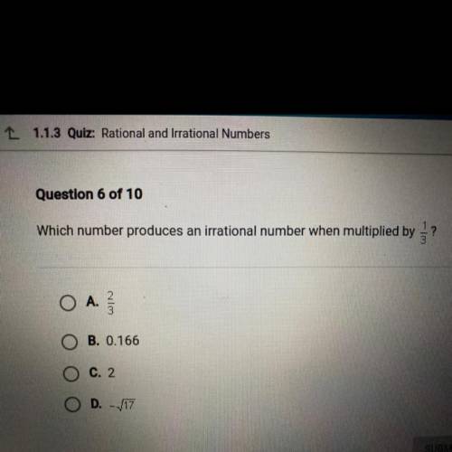 Which number produces an irrational number when multiplied by 
1/3