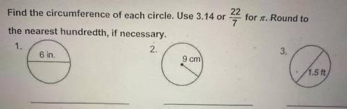 PLS HELP ME (i will give brainliest) I’m not very smart.

using 3.14 or 22/7. what is the circumfe
