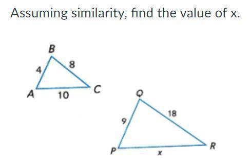 Assuming similarity, find the value of x.