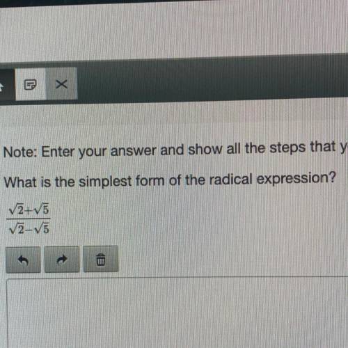 What is the simplest form of the radical expression?
√2+√5/√2-√5