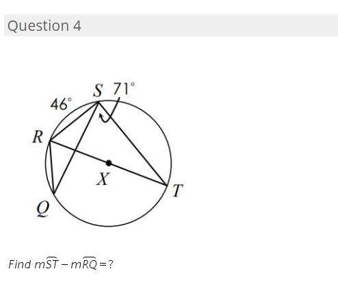 I need help finding the measure of the arc ST - the measure of the arc RQ