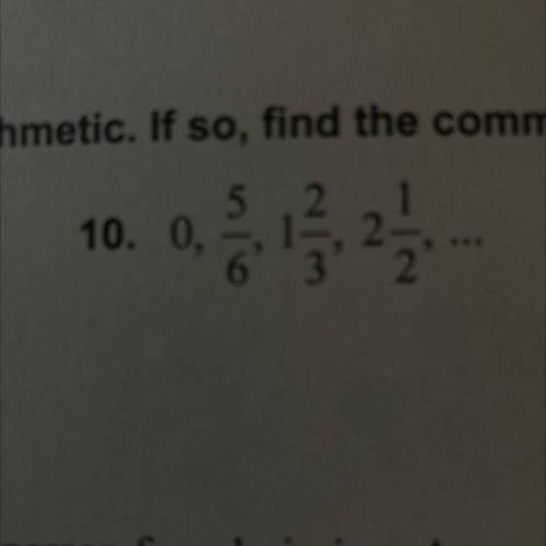 What is the common difference in this arithmetic sequence?:
0, 5/6, 1 2/3, 2 1/2