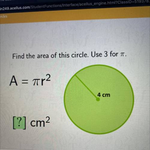 Find the area of this circle. Use 3 for pi.