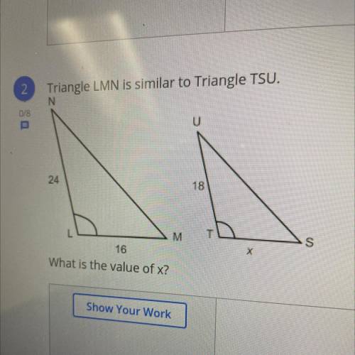 Triangle LMN is similar to Triangle TSU. What's the value of x?