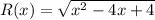 R(x)=\sqrt{x^2-4x+4}