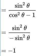 Why does sin^2θ/cos^2θ-1 simplify to sin^θ/-sin^θ?