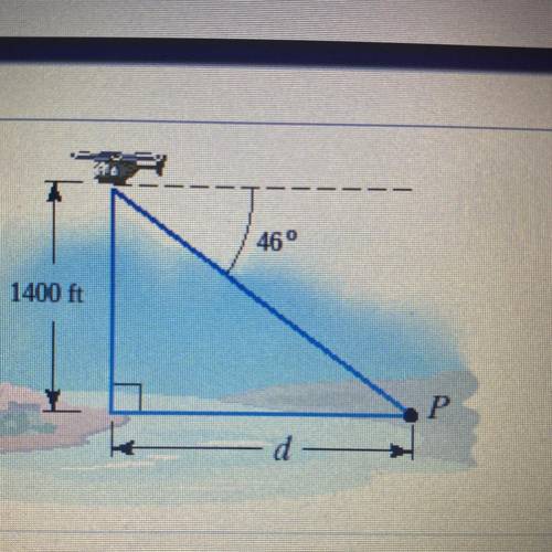 A helicopter hovers 1400 feet

above a small island. The
figure shows that the angle of
depression